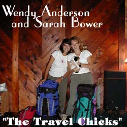 Wendy and Sarah are "The Travel Chicks"!!!